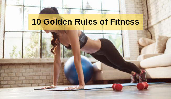 10 Golden Rules of Fitness